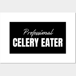 Professional Celery Eater Posters and Art